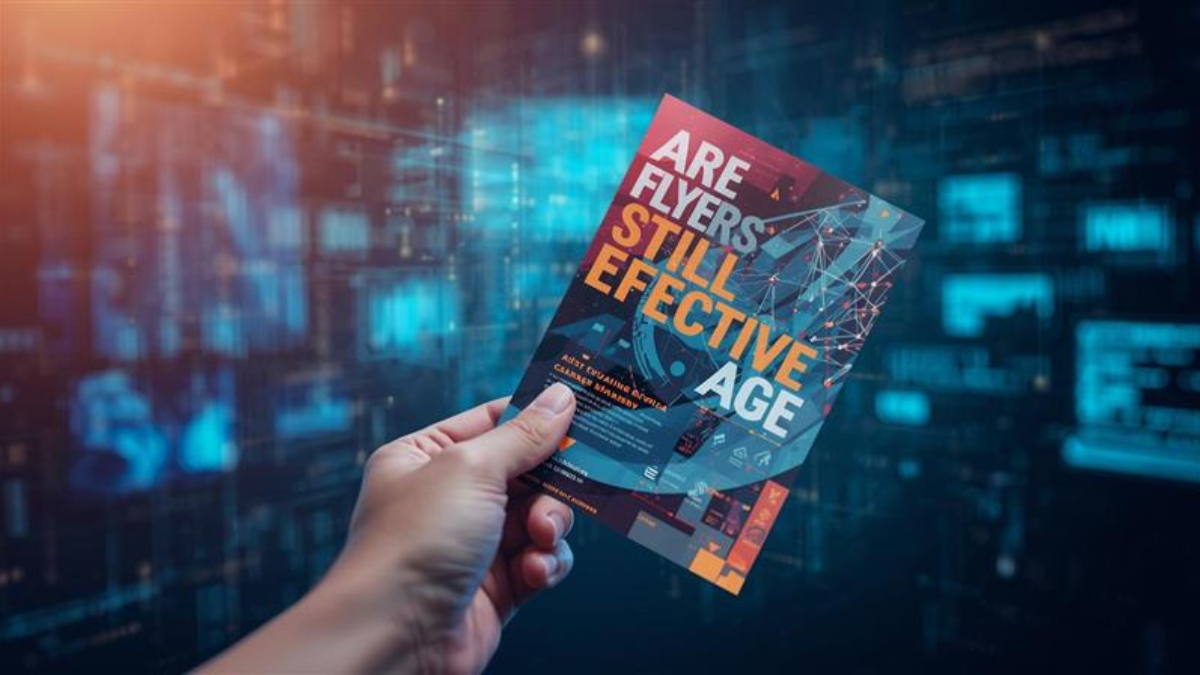 Are Flyers Still Effective in the Digital Age Here’s Why the Answer is Yes
